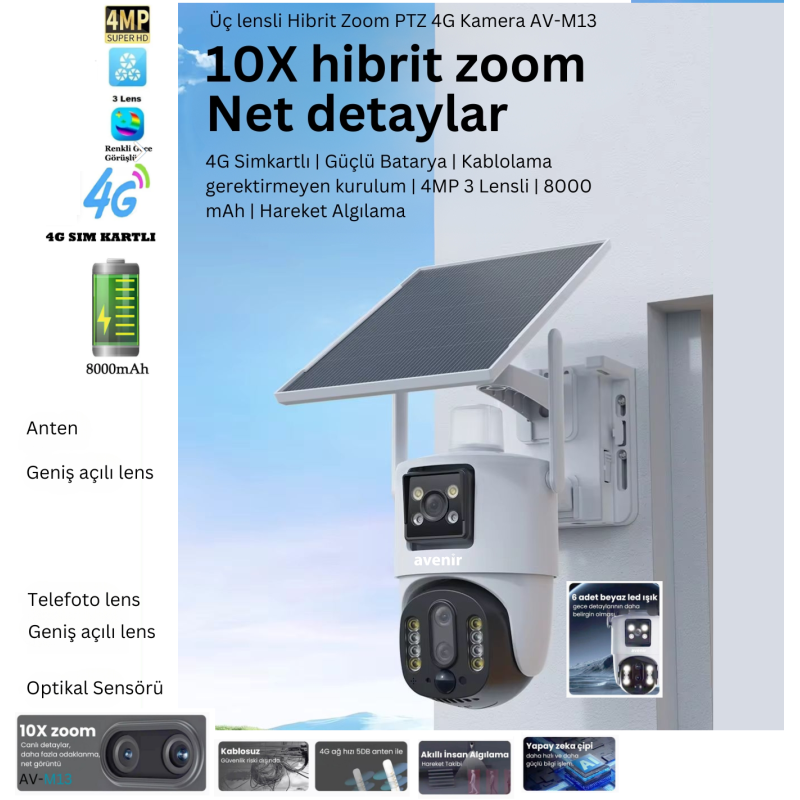 Avenir AV-M13 PRO 4MP 3 LENSLİ 4G Simkartlı 10X ZOOM İNSAN ALGILAMA GÜNEŞ PANELLİ DÖNEBİLEN KAMERA perpa fiyat Avenir AV-M13 PRO 4MP 3 LENSLİ 4G Simkartlı 10X ZOOM İNSAN ALGILAMA GÜNEŞ PANELLİ DÖNEBİLEN KAMERA fiyat teklifi al