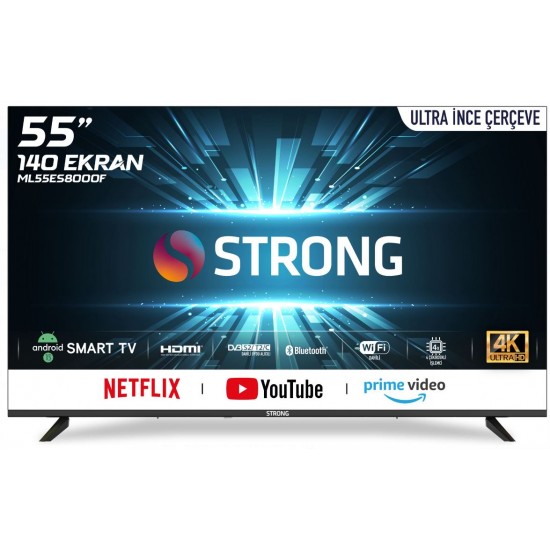 STRONG ML55ES8000F FRAMELESS 4K ULTRA HD 55 140 EKRAN UYDU ALICILI ANDROİD SMART LED TV